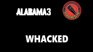 Alabama 3  Whacked Karaoke [upl. by Ecinej392]