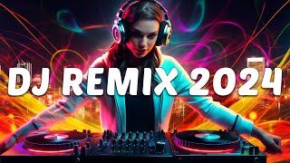 DJ REMIX 2024  Mashups amp Remixes of Popular Songs 2024  DJ Disco Remix Club Music Songs Mix 2024 [upl. by Ladiv]