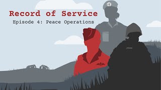 Peace Operations  Episode 4  Record of Service [upl. by Schluter204]