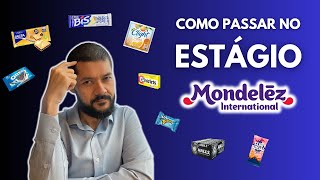 Como passar no ESTÁGIO MONDELEZ 2024 [upl. by Euqcaj]