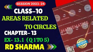 RD Sharma Class 10 Solutions Chapter 13 Areas related to Circles Exercise 131  Q 1 to 5 [upl. by Aserehc]