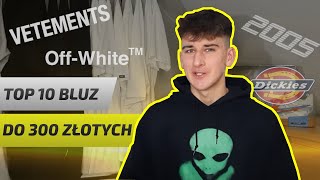 TOP 10 BLUZ DO 300ZŁ  STREETWEAR [upl. by Sices]