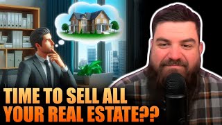 TIME TO SELL ALL YOUR REAL ESTATE [upl. by Nowujalo]