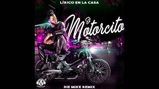 Lírico En La Casa  El Motorcito DIE MIKE Tech House Remix [upl. by Parsaye]