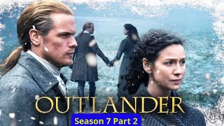 quotOutlander Season 7 Part 2 Claire and Jamie Apart Drama Is Comingquot [upl. by Boyes]