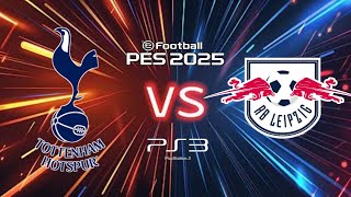 PES 2025 PS3 TOTENHAM VS LIPZIG [upl. by Philipines211]