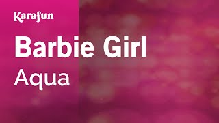 Barbie Girl  Aqua  Karaoke Version  KaraFun [upl. by Caddaric]