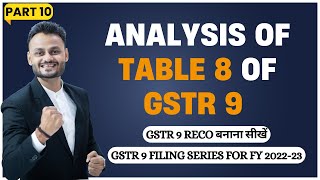 Part 10 Table 8 of GSTR 9  ITC reconciliation in Annual GST return [upl. by Magner]