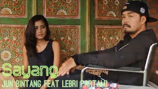 Jun Bintang feat Lebri Partami  SAYANG [upl. by Rollie]