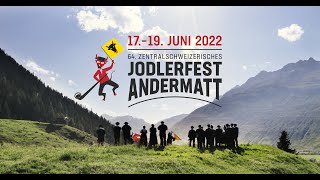 Zentralschweizer Jodlerfest Andermatt 17 bis 19 Juni 2022 [upl. by Sherie]