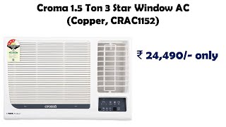 Croma 15 Ton 3 Star Window AC Copper CRAC1152 reviews [upl. by Notreb687]