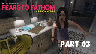 Fears To Fathom Episode 3  Carson House [upl. by Ludie]