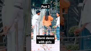 Morni dance with girls theunique girlsprank dancepractice shortvideo viralshort funny comedy [upl. by Ailecra]