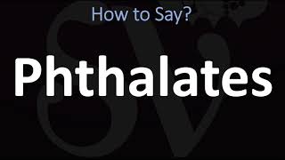 How to Pronounce Phthalates CORRECTLY [upl. by Enailuj]