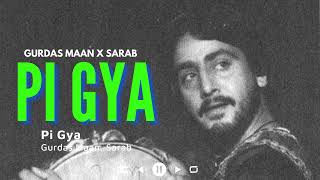 PI GYA  GURDAS MAAN x SARAB heresarab [upl. by Marchese661]