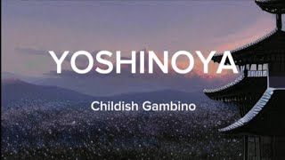 Childish Gambino  Yoshinoya Lyrics [upl. by Bodkin]