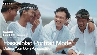 OPPO Find X8 Series  Hasselblad Portrait Mode [upl. by Pulsifer]