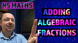 How to Add and Subtract Algebraic Fractions  National 5 [upl. by Ludie140]