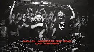 Skrillex  WEEKENDS ft Sirah Saint Jabir Remix [upl. by Gershom461]