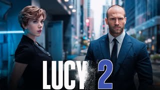 Lucy 2 Full Movie English HD Review amp Facts  Scarlett Johansson Morgan Freeman Lio Tipton Pilou [upl. by Runkel]