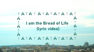 I am the Bread of Life  Lyric video  Christian song in English [upl. by Ennairac]