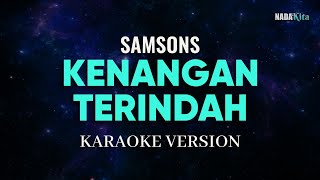 Samsons  Kenangan Terindah Karaoke Pop [upl. by Ushijima]