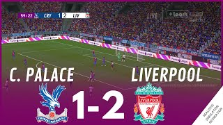 CRYSTAL PALACE vs LIVERPOOL 12 MATCH HIGHLIGHTS • Video Game Simulation amp Recreation [upl. by Vashtee]