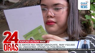 22anyos na fresh graduate may P22000 na umanong utang sa PhilHealth  24 Oras [upl. by Ahseirej]