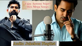 Vijay Antony Hits Mega Songs Music Jukebox Playlist vijayantonysongs vijayantony tamilmusic [upl. by Skurnik]