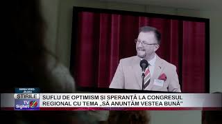 09 SUFLU DE OPTIMISM ȘI SPERANȚĂ LA CONGRESUL REGIONAL CU TEMA „SĂ ANUNȚĂM VESTEA BUNĂ” [upl. by Ynatterb707]