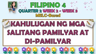 FILIPINO 4  QUARTER 2 WEEK2  WEEK 3  KAHULUGAN NG MGA SALITANG PAMILYAR AT DIPAMILYAR  MELC [upl. by Jennine237]