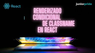 Renderizado condicional de className en React [upl. by Gorman]