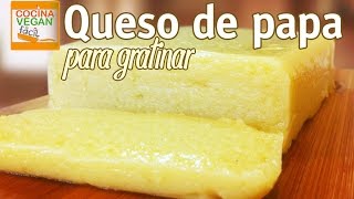 Queso de papa para gratinar  Cocina Vegan Fácil [upl. by Anyg]