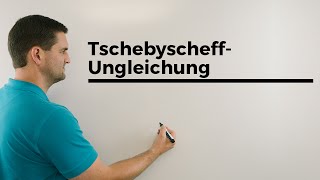 TschebyscheffUngleichung TschebyschowUngleichung Stochastik Wahrscheinlichkeit [upl. by Friedland978]