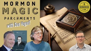 Mormon Magic Parchments  Mormonism LIVE 132 [upl. by Trey]