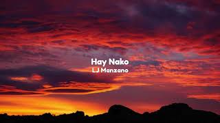 Hay Nako  LJ Manzano Lyrics [upl. by Aletta770]