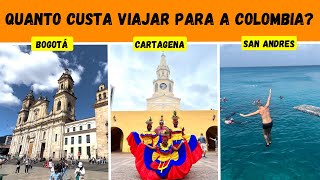 QUANTO CUSTA VIAJAR PARA CARTAGENA SAN ANDRÉS E BOGOTÁ NA COLOMBIA  DICAS DE VIAGEM [upl. by Munford756]