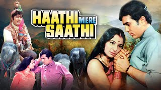 Haathi Mere Saathi 1971  Superhit Hindi Movie  Rajesh Khanna Tanuja Sujit Kumar [upl. by Maryly]