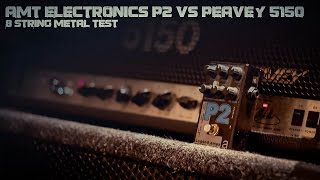 AMT Electronics P2 vs Peavey 5150  8 String Metal Test [upl. by Krall492]