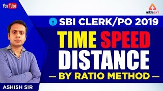 SBI CLERKPO 2019  Time Speed And Distance By Ratio Method  Ashish Sir [upl. by Acinna351]