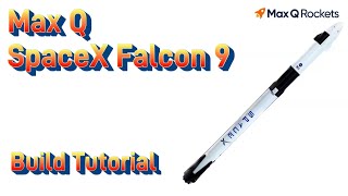 Max Q Rockets Falcon 9 Model Rocket Kit Build Tutorial [upl. by Melisse145]