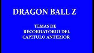 Dragon Ball Z  Temas de recordatorio del capítulo anterior [upl. by Esoj806]