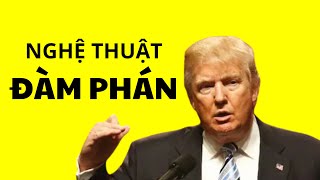 Nghệ Thuật Đàm Phán Của Trump  Bài Học Kinh Doanh Đắt Giá Từ Cuốn Sách Huyền Thoại [upl. by Surad]