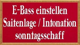 EBass einstellen  Halskrümmung Saitenlage Intonation  sonntagsschaff [upl. by Emelina]