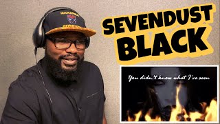 SEVENDUST  BLACK  REACTION [upl. by Elleinnad690]