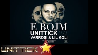 Unittick Ft Varrosi amp Lil Koli  E BOJM [upl. by Nodyarb]