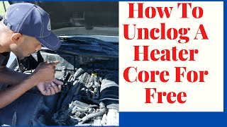 This Is How To Unclog Your Heater Core For Free In Minutes At Home  Easy [upl. by Brawley]