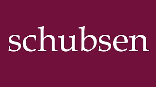 How to Pronounce schubsen pushing Correctly in German [upl. by Claribel134]