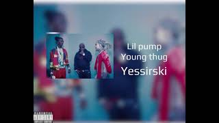 Lil pump amp Young Thug  Yessirski [upl. by Schmidt]