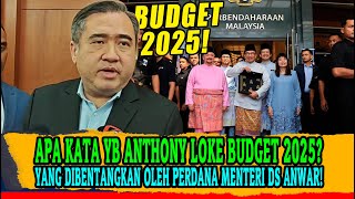 APA KATA YB ANTHONY LOKE BUDGET 2025 YANG DIBENTANGKAN OLEH PERDANA MENTERI DS ANWAR [upl. by Evelin]